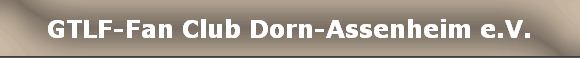 GTLF-Fan Club Dorn-Assenheim e.V.